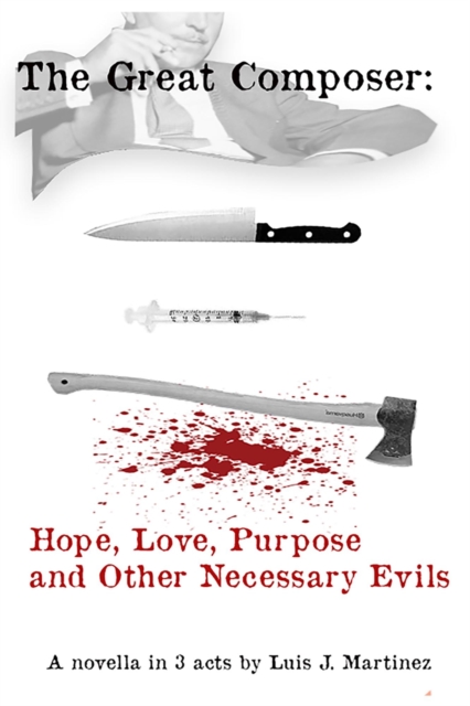 Great Composer: Hope, Love, Purpose and Other Necessary Evils