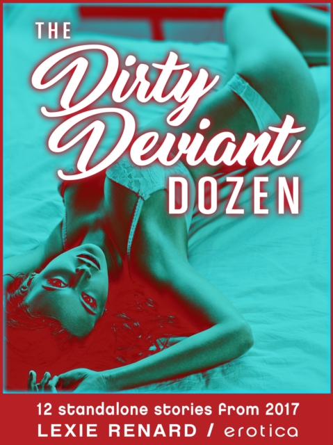 Dirty Deviant Dozen: Bundle: 12 Standalone Stories