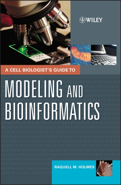 Cell Biologist's Guide to Modeling and Bioinformatics