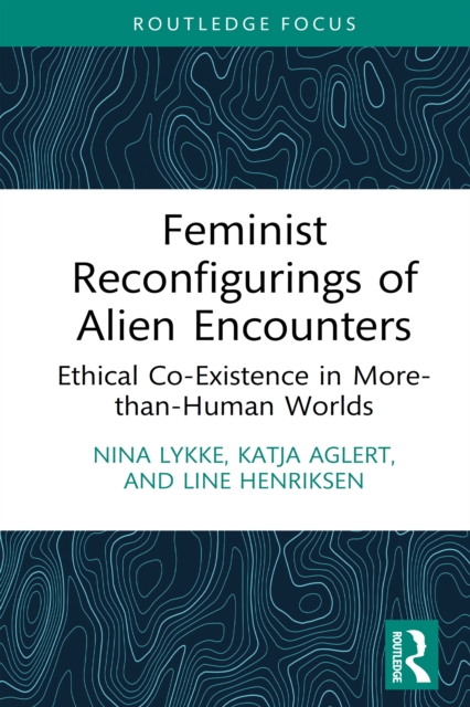 Feminist Reconfigurings of Alien Encounters