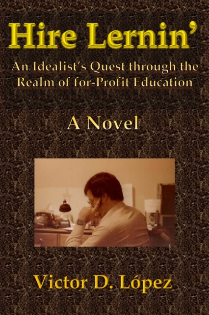 Hire Lernin': An Idealist's Quest Through the Realm of for-Profit Education