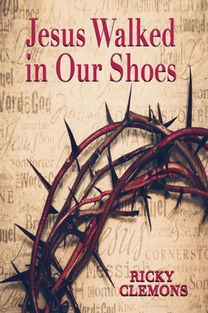 Jesus Walked in Our Shoes