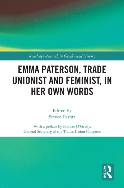 Emma Paterson, Trade Unionist and Feminist, In Her Own Words