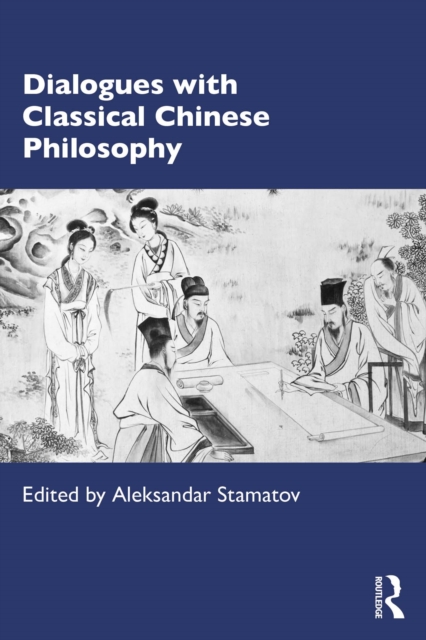 Dialogues with Classical Chinese Philosophy
