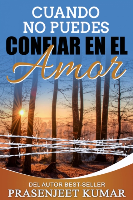 Cuando No Puedes Confiar en el Amor