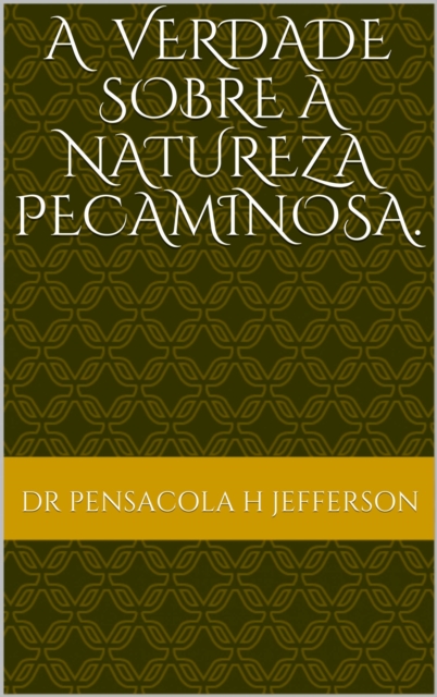 verdade sobre a natureza pecaminosa