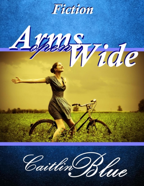Arms Open Wide - Short Story