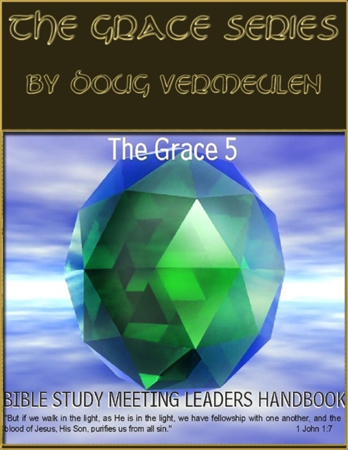 Grace series - 5 Church Meetings - 5 Ministries - Bible Study Meeting Handbook