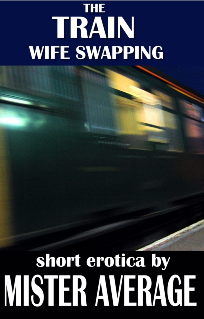 Train: Wife Swapping