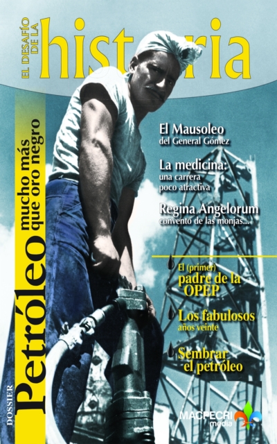 Petroleo, mucho mas que oro negro (El Desafio de la Historia. Vol. 30)