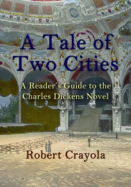 Tale of Two Cities: A Reader's Guide to the Charles Dickens Novel