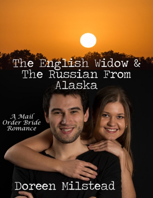 English Widow & the Russian from Alaska: A Mail Order Bride Romance