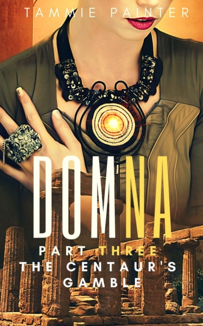 Domna Part Three: The Centaur's Gamble