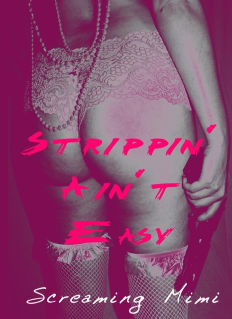 Strippin' Aint' Easy