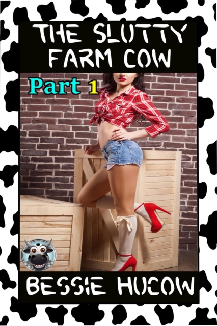 Slutty Farm Cow (Part 1)