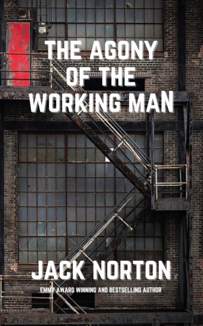 Agony Of The Working Man