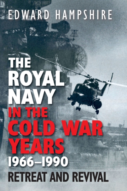 Royal Navy in the Cold War Years, 1966-1990