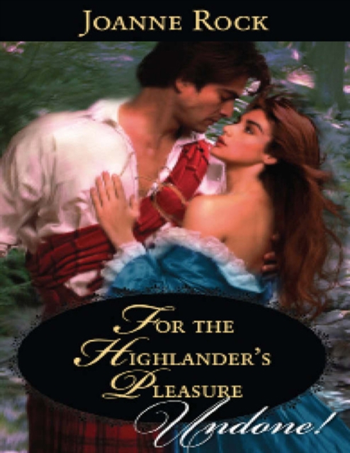 For the Highlander's Pleasure (Mills & Boon Historical Undone)