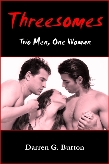 Threesomes: Two Men, One Woman
