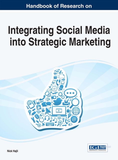 Handbook of Research on Integrating Social Media into Strategic Marketing