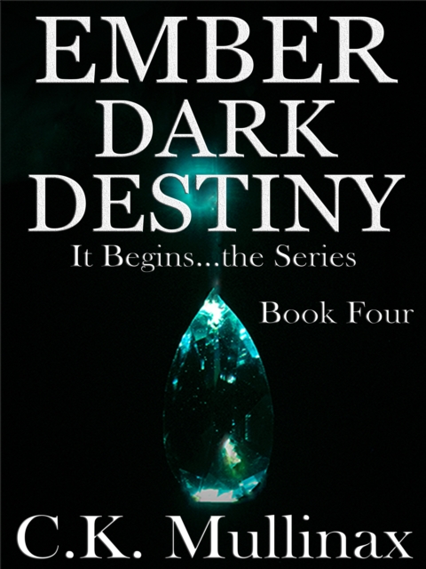 Ember Dark Destiny (Book Four)