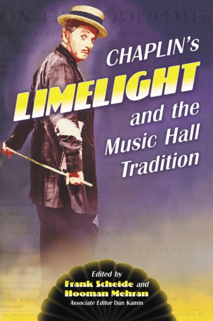 Chaplin's "e;Limelight"e; and the Music Hall Tradition