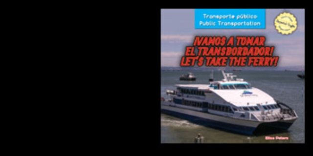 !Vamos a tomar el transbordador! / Let's Take the Ferry!