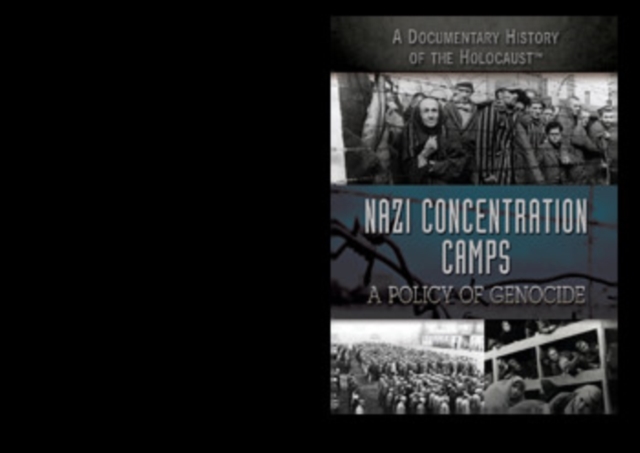 Nazi Concentration Camps: A Policy of Genocide