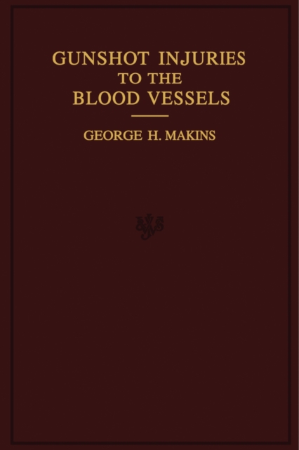 On Gunshot Injuries to the Blood-Vessels