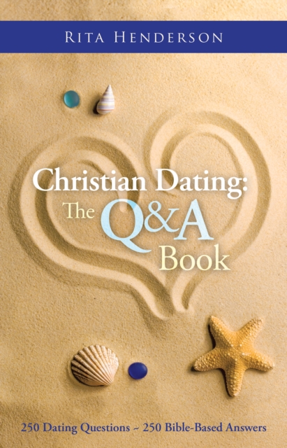 Christian Dating: the Q & a Book