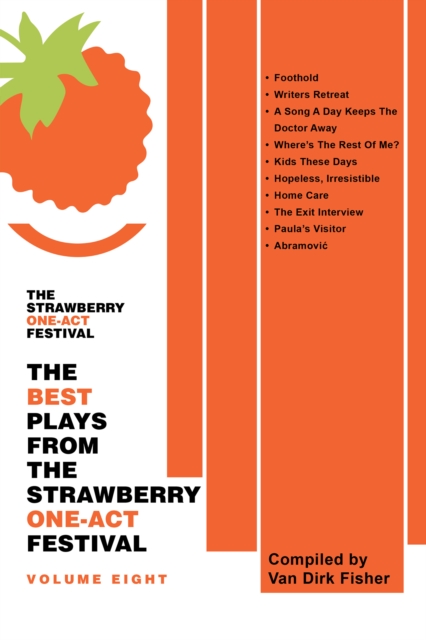 Best Plays from the Strawberry One-Act Festival Volume Eight