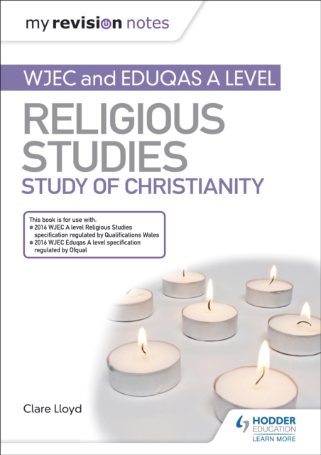 My Revision Notes: WJEC and Eduqas A level Religious Studies Study of Christianity