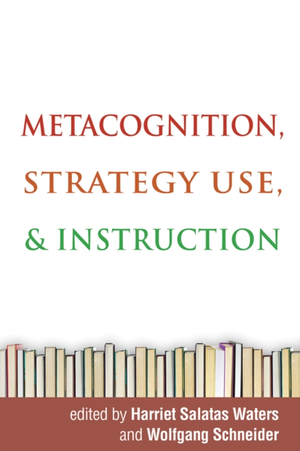 Metacognition, Strategy Use, and Instruction