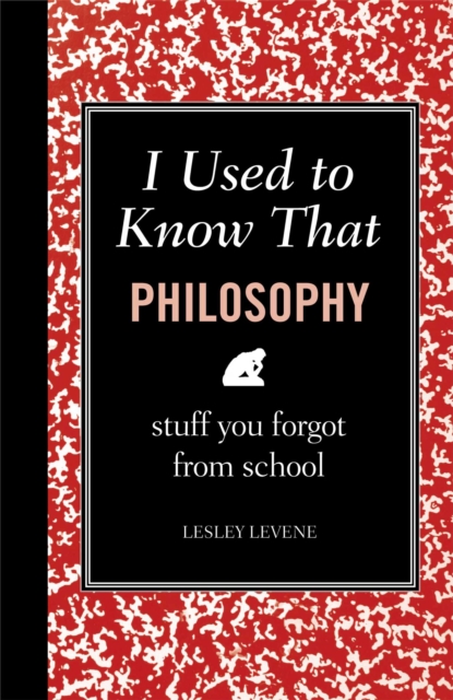 I Used to Know That: Philosophy