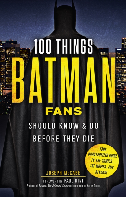 100 Things Batman Fans Should Know &amp; Do Before They Die