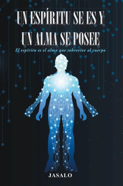 Un Espiritu Se es y un Alma se Posee