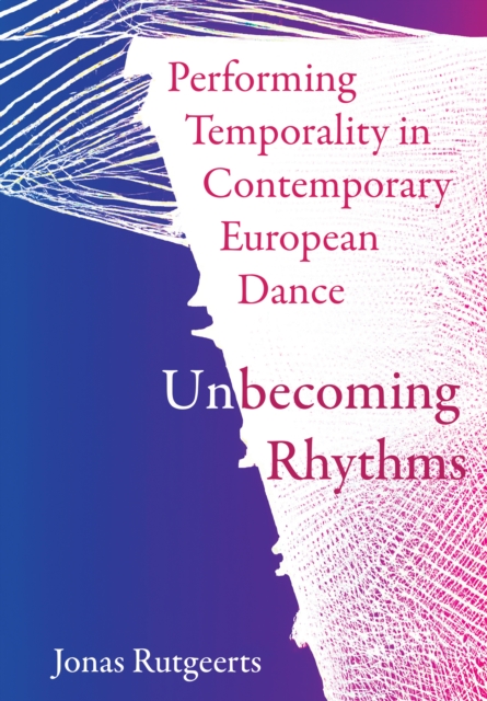 Performing Temporality in Contemporary European Dance