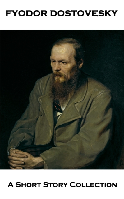 Fyodor Dostovesky - A Short Story Collection