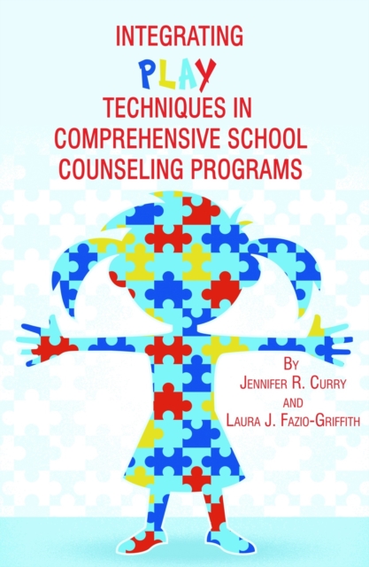 Integrating Play Techniques in Comprehensive Counseling Programs