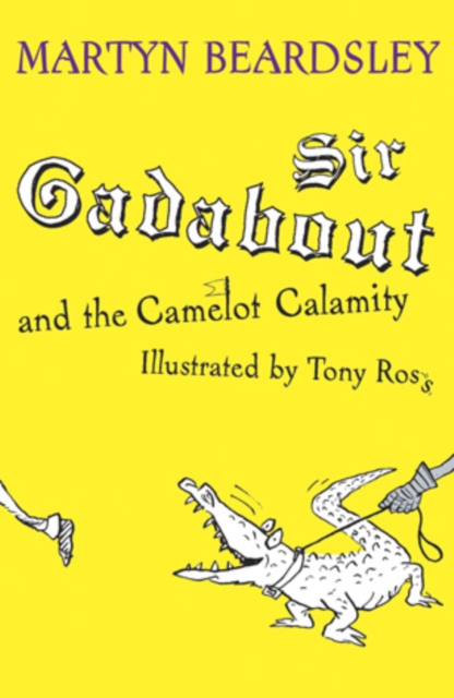 Sir Gadabout: Sir Gadabout and the Camelot Calamity