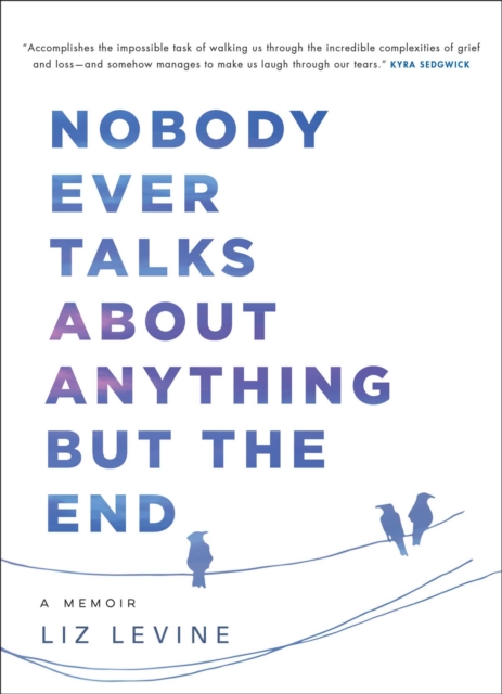 Nobody Ever Talks About Anything But the End
