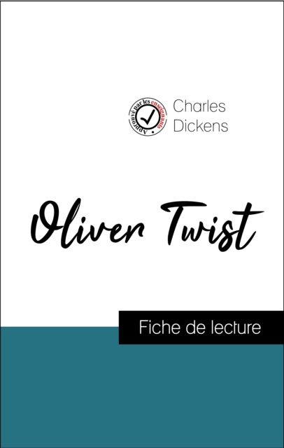 Analyse de l'œuvre : Oliver Twist (résumé et fiche de lecture plébiscités par les enseignants sur fichedelecture.fr)