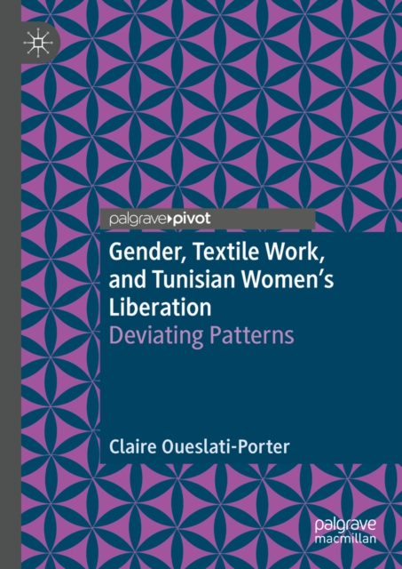 Gender, Textile Work, and Tunisian Women's Liberation