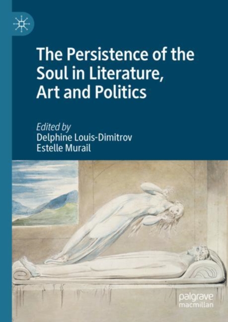 Persistence of the Soul in Literature, Art and Politics