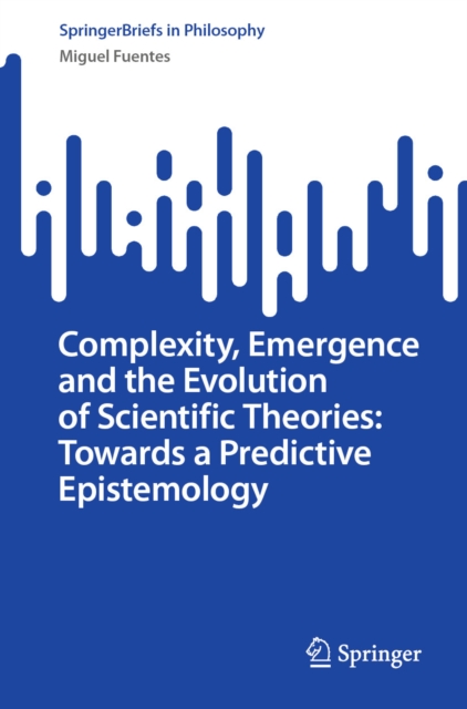 Complexity, Emergence and the Evolution of Scientific Theories: Towards a Predictive Epistemology