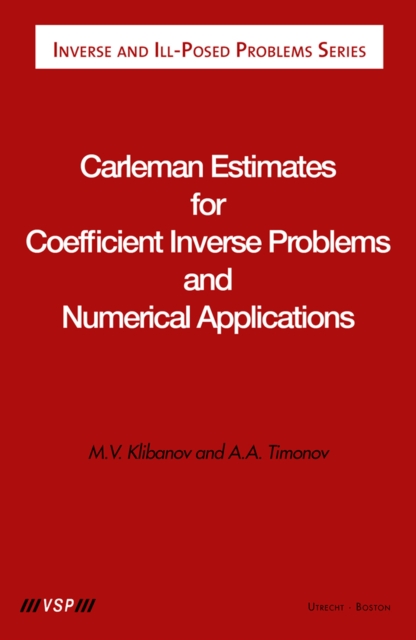 Carleman Estimates for Coefficient Inverse Problems and Numerical Applications
