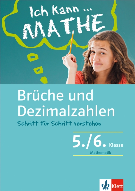 Klett Ich kann... Mathe - Bruche und Dezimalzahlen 5./6. Klasse