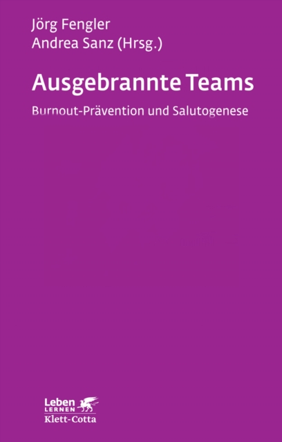 Ausgebrannte Teams (Leben Lernen, Bd. 235)