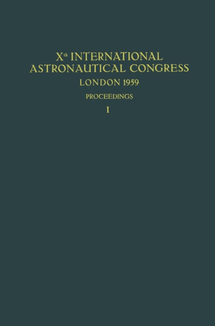 Xth International Astronautical Congress London 1959 / X. Internationaler Astronautischer Kongress / Xe Congres International d'Astronautique