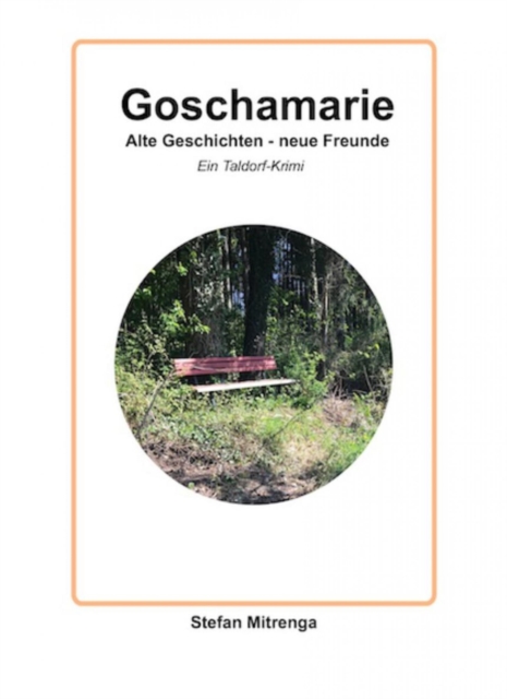 Goschamarie Alte Geschichten - neue Freunde